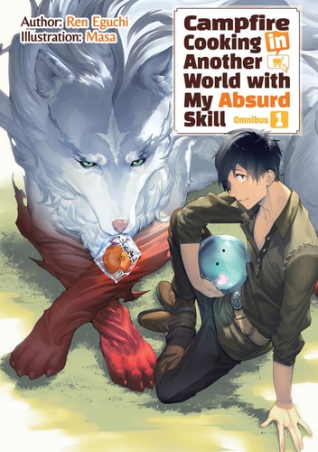 Campfire Cooking in Another World with My Absurd Skill: Omnibus 1 (Light Novel)