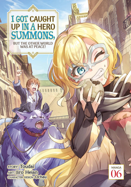 I Got Caught Up in a Hero Summons, But the  Other World Was At Peace, Vol. 06