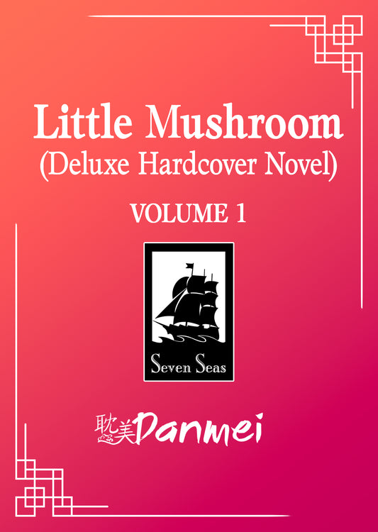 Little Mushroom (Deluxe Hardcover Novel) Vol. 1 (Pre-Order)