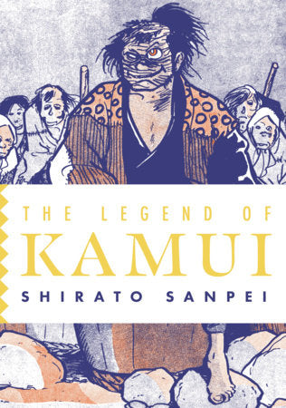 The Legend of Kamui: Volume 3 Drawn and Quarterly